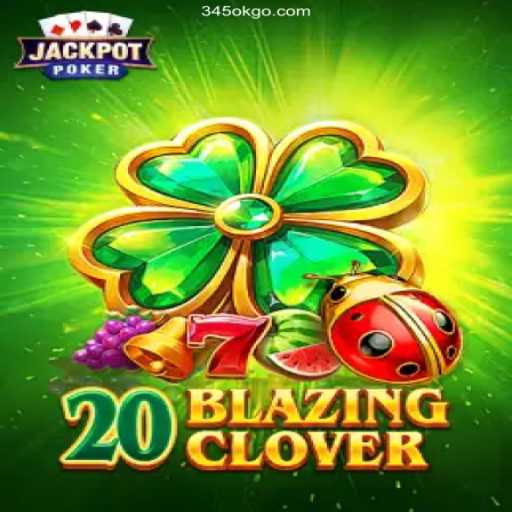 Discover the Exciting World of 20BlazingClover at 345OK.COM Oficial - O melhor cassino online do Brasil