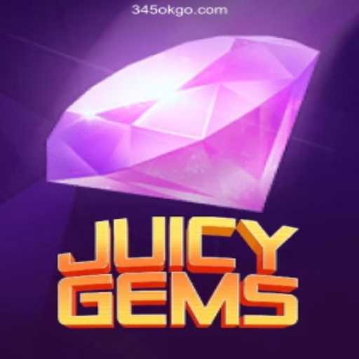 Discover the Thrills of JuicyGems: An Exciting Adventure with 345OK.COM