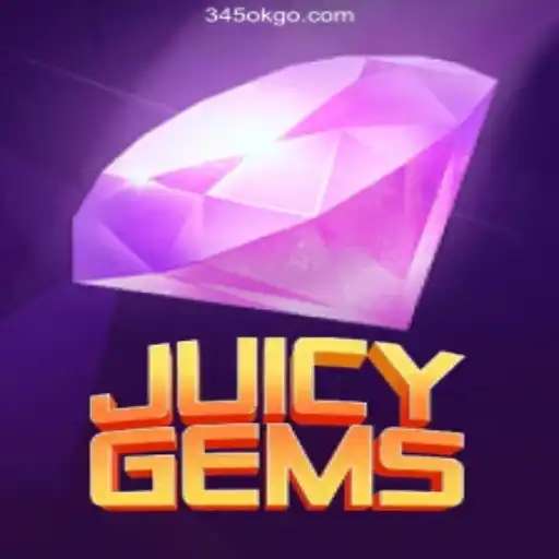 Discover the Thrills of JuicyGems: An Exciting Adventure with 345OK.COM